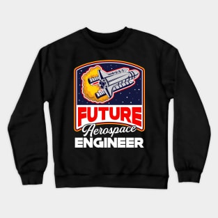 Future Aerospace Engineer Cute Engineering Student Crewneck Sweatshirt